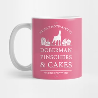 Highly Motivated by Doberman Pinschers and Cakes - V2 Mug